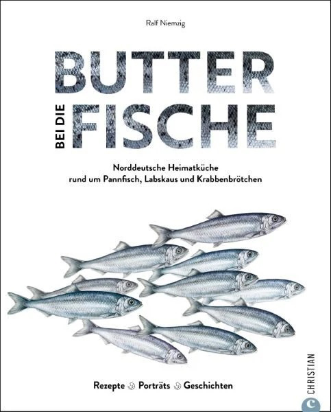 „Butter bei die Fische“ von Ralf Niemzig ist eine wunderbare Zusammenfassung und Demonstration der norddeutschen Heimatküche / ©Ralf Niemzig/Christian Verlag